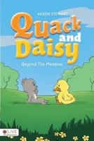 Quack and Daisy Beyond the Meadow 1682934861 Book Cover