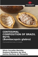 CENTESIMAL COMPOSITION OF BRAZIL NUTS (Bombacopsis glabra) 6209962831 Book Cover