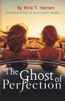 The Ghost of Perfection: In a world full of borrowed ideals 9935549992 Book Cover