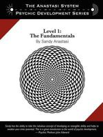 The Anastasi System - Psychic Development Level 1: The Fundamentals 0578010798 Book Cover