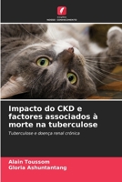 Impacto do CKD e factores associados à morte na tuberculose 6204449753 Book Cover