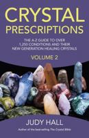 Crystal Prescriptions, Volume 2: The A-Z Guide to More Than 1,250 Conditions and Their New Generation Healing Stones 178279560X Book Cover