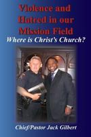 Violence in the Mission Field: Where is Christ's Church 1545017786 Book Cover