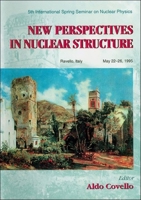 New Perspectives in Nuclear Structure - Proceedings of the 5th International Spring Seminar on Nuclear Physics 9810223595 Book Cover