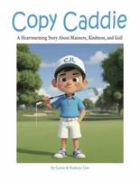 Copy Caddie: A children's guide to manners and kindness B0GHL2DBZL Book Cover