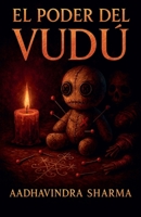 El Poder del Vudú (Conocimiento Ancestral) (Spanish Edition) B0F7H3FB51 Book Cover