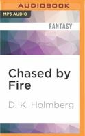 Chased by Fire 0692309322 Book Cover