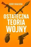 Ostateczna teoria wojny (Polish Edition) 8397991549 Book Cover