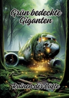 Grün bedeckte Giganten: Ruinen der Lüfte (German Edition) 3384154665 Book Cover
