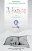 On Becoming Babywise: Giving Your Infant the Gift of Nighttime Sleep 1932740120 Book Cover