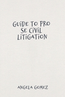 Guide to Pro Se Civil Litigation B0FQL8KK4W Book Cover