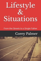 Lifestyle & Situations: From the Streets to a Single Father B0858V1SQV Book Cover