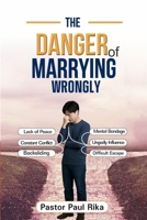 THE DANGER OF MARRYING WRONGLY B0GTPYNXXB Book Cover