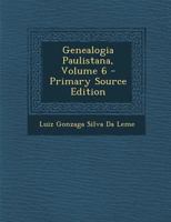 Genealogia Paulistana; Volume 6 1016993803 Book Cover