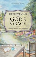 Reflections of God's Grace: Inspiring Devotions for Godly Living 1512747394 Book Cover