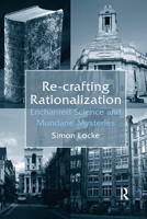 Re-Crafting Rationalization: Enchanted Science and Mundane Mysteries 0367602431 Book Cover