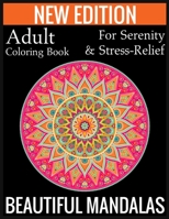 New Edition Adult Coloring Book For Serenity & Stress-Relief Beautiful Mandalas: (Adult Coloring Book Of Mandalas ) 1697436536 Book Cover