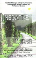 Negative Turns: Overcoming Personal and Professional Challenges 1588205797 Book Cover