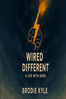Wired Different: A Life with ADHA B0FJJ2PCHD Book Cover