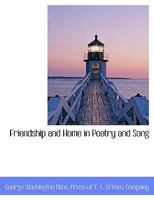 Friendship and Home in Poetry and Song 1010416197 Book Cover
