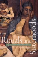Rituals and Sisterhoods: Single Women's Households in Mexico, 1560–1750 1607329611 Book Cover