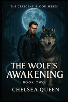 Crescent Blood: The Wolf’s Awakening (Crescent Blood Pack) B0F8VCJTMC Book Cover