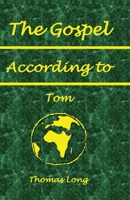 The Gospel According to Tom 0971863105 Book Cover