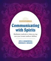 Communicating with Spirits: Meditative Methods to Help You Tap Into Your Innate Medium Abilities 0744029198 Book Cover