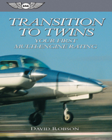 Transition to Twins: Your First Multi-Engine Rating 156027414X Book Cover