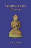 Satipatthana Sutta Discourses (Vipassana Meditation and the Buddha's Teachings) 168172300X Book Cover