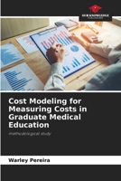 Cost Modeling for Measuring Costs in Graduate Medical Education: methodological study 6205983893 Book Cover