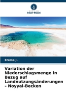 Variation der Niederschlagsmenge in Bezug auf Landnutzungsänderungen - Noyyal-Becken (German Edition) 6208157439 Book Cover