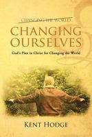 Changing Ourselves: God's Plan in Christ for Changing the World 1481782649 Book Cover