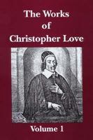 The Works of Christopher Love 1573580074 Book Cover