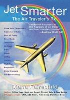 Jet Smarter: The Air Traveler's Rx 1892997495 Book Cover