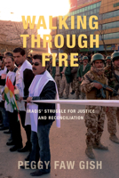 Walking Through Fire: Iraqis' Struggle for Justice and Reconciliation 1620328526 Book Cover
