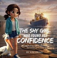 The Shy Girl Who Found Her Confidence: Rhyming Bedtime Edition about finding the Confidence to join in (Healing Storybook Collection) 1764574230 Book Cover