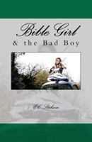 Bible Girl & the Bad Boy 1463653654 Book Cover