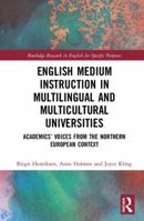 English Medium Instruction in Multilingual and Multicultural Universities: Academics' Voices from the Northern European Context 1138209198 Book Cover