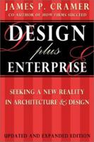 Design Plus Enterprise: Seeking a New Reality in Architecture & Design 0967547733 Book Cover