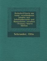Keilschrifttexte aus Assur verschiedenen Inhalts; mit Inhaltsübersicht und Namenlisten versehen 1293744654 Book Cover