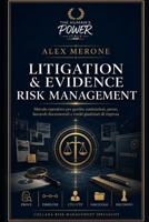 Litigation & Evidence Risk Management: Metodo operativo per gestire contenziosi, prove, fascicoli documentali, responsabilità e rischi giudiziari d'impresa (SPECIALE TRIBUNALE) (Italian Edition) B0HF7NB3YL Book Cover