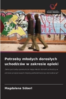 Potrzeby mlodych doroslych uchodzców w zakresie opieki (Polish Edition) 6209017924 Book Cover