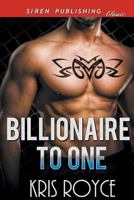 Billionaire to One (Siren Publishing Classic) 1640103511 Book Cover