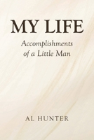 My Life: Accomplishments of a Little Man B0HHBXKFSQ Book Cover