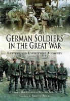 German Soldiers In The Great War: Letters And Eyewitness Accounts 1848841418 Book Cover