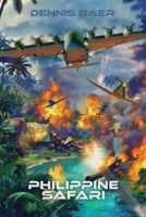 Philippine Safari: An Alt-History of Military Aviation (Alto Group, Mercenaries At Large) B0FGWJ8R74 Book Cover