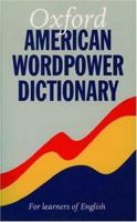 Oxford American WordPower Dictionary: For Learners of English 0194313190 Book Cover
