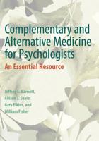 Complementary and Alternative Medicine for Psychologists: An Essential Resource 1433817497 Book Cover