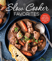 Slow Cooker Favorites: Delicious Soups, Stews, Chilies, Dinners, Desserts and More 1639389474 Book Cover